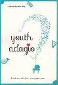 Image of Youth Adagio: biarkan melodimu mengalun pasti