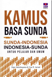 Kamus Basa Sunda : Sunda-Indonesia Indonesia-Sunda untuk Pelajar dan Umum